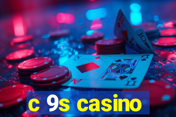 c 9s casino